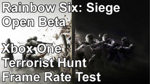 Rainbow Six Siege Xbox One Terrorist Hunt Frame Rate Test (Open Beta)