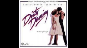 I've had the Time of My Life (Bill Medley and Jennifer Warnes)