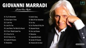 GIOVANNI MARRADI Greatest Hits - Best Songs Of GIOVANNI MARRADI 2021 - Collection Piano Music 2021