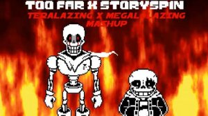 (Undertale: Papyrus Goes Too Far x StorySpin): Teralazing x Megalolazing {Mashup Animation}