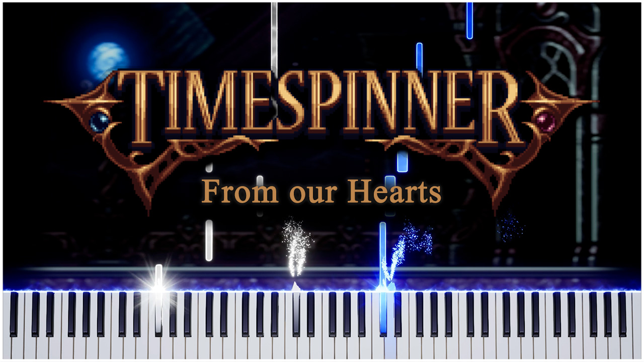 From our Hearts (Timespinner) 【 КАВЕР НА ПИАНИНО 】