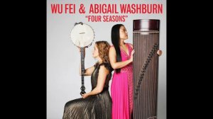 Wu Fei & Abigail Washburn - "Four Seasons" [Official Audio]