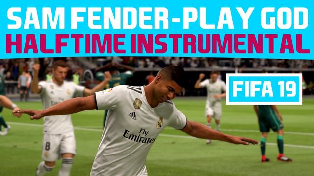 [FIFA19] Halftime Instrumental: Sam Fender - Play God смотреть онлайн