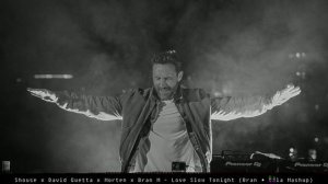 SHOUSE x DAVID GUETTA x MORTEN - LOVE SLOW TONIGHT ft x BRAN M // Bran & Gala Mashup
