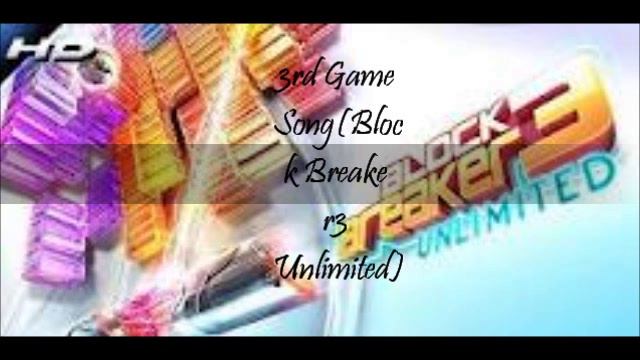 Block Breaker 3 Unlimited 3rd Gaming Song смотреть онлайн