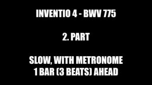 Bach Inventio 4,  Part 2, slow, metronome (Play Along)