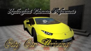 Lamborghini Huracán Performante | Опасное вождение |City Car Driving