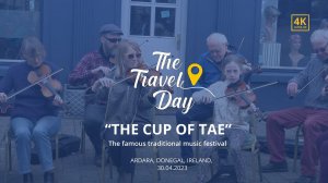 “The Cup of Tae” The famous traditional music, Ardara, Donegal, Ireland Resolution: 4K, 30.04.2023