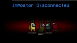 Among us Impostor Disconnected Sound!