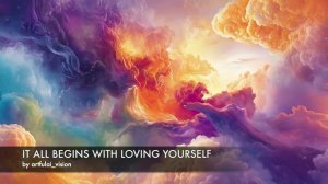 IT ALL BEGINS WITH LOVING YOURSELF – Artfulai Vision (Official Music Video)