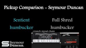 Pickup Comparison Seymour Duncan Sentient vs. FullShred SH-10N humbucker