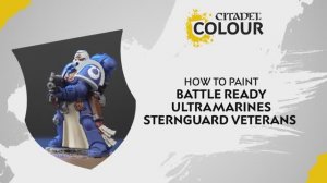 Warhammer 40000 How to Paint - Battle Ready Ultramarines Sternguard Veterans