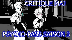 Critique MAJ Psycho-Pass Saison 3
