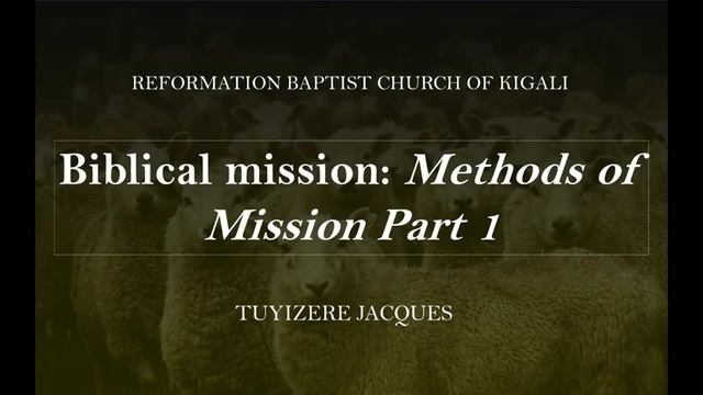 Biblical mission 4: Methods of Mission Part 1