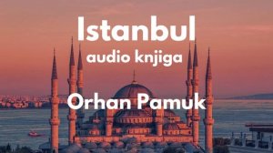 Orhan Pamuk - ISTANBUL | 1. deo | AUDIO KNJIGA