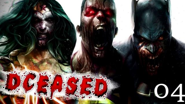 DCeased: Вирус Анти-Жизни / Полная История (Часть 04) / DC Comics