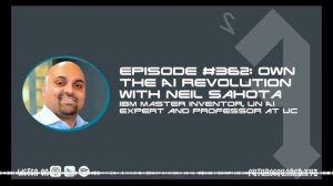 Episode #362: Own the AI Revolution with Neil Sahota