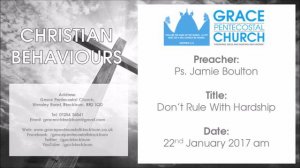 Ps. Jamie Boulton - Don't Rule With Hardship (22nd January 2017 am)