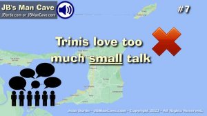 TRUTH ABOUT TRINIS or PROS and CONS of Trinbagonians from Trinidad and Tobago JBManCave.com