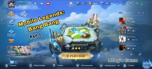 Mobile Legends: Bang Bang - 1 часть
