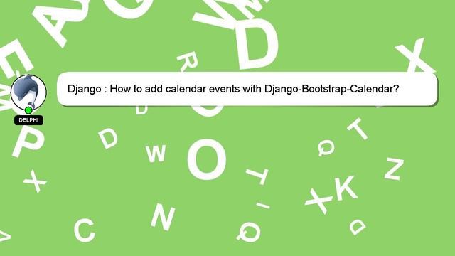 Django : How to add calendar events with Django-Bootstrap-Calendar?