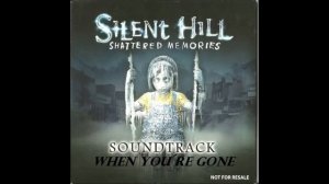 Silent Hill Shattered Memories Soundtrack-When You´re gone -(HD)