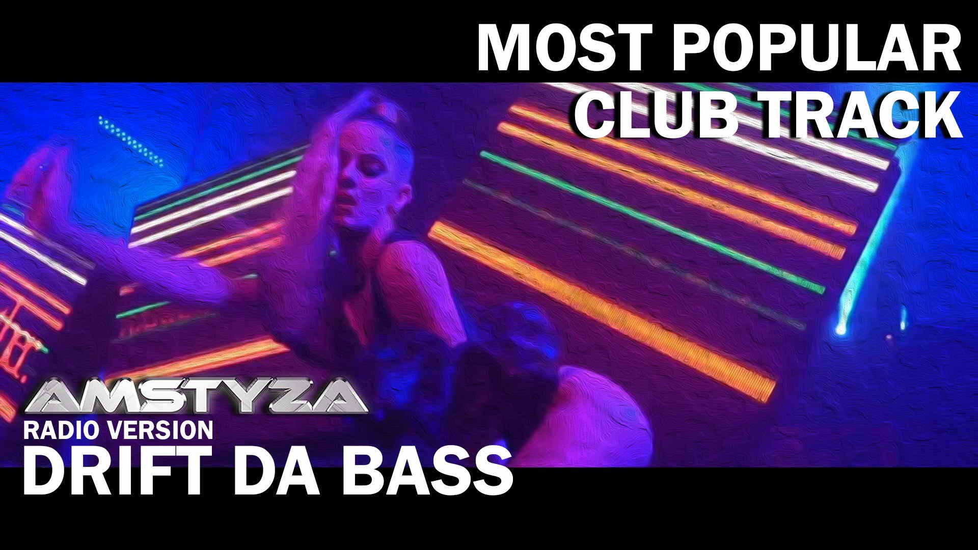 AMSTYZA - DRIFT DA BASS (Radio version) Most popular club track