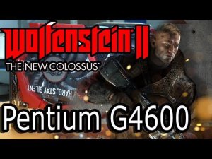 Wolfenstein 2 The New Colossus G4600 + 8GB + 1050TI MSI