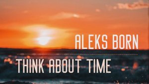 Aleks Born - Think About Time