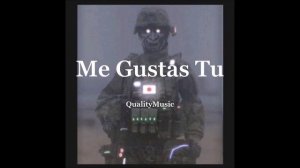 Me Gustas Tu (slowed & reverb)