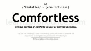 Pronunciation of Comfortless | Definition of Comfortless