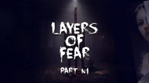 Layers Of Fear Прохождение почти сыкотно #1