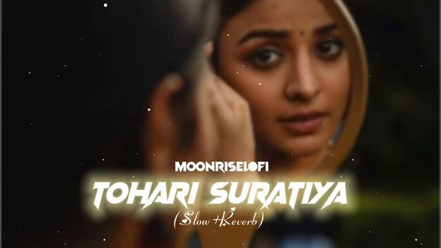TOHARI  SURATIYA 💞😀 LOFI GANA  🎶 SLOWED REVERB SONG 💞🥀💞 #love
