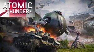 Atomic Thunder #1 Адаптация/War Thunder RB