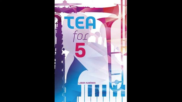 TEA FOR 5 (2.part)-suite for clarinet(flute),alt sax,trombone,piano and drums-Libor Kubánek-DRUMATI смотреть онлайн