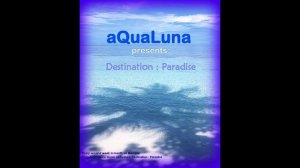 aQuaLuna presents Destination Paradise 005 - Trance [7.11.2011]