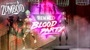 ПРАЗДНУЕМ 1К ПОДПИСЧИКОВ: Project Zomboid + Ben and Ed - Blood Party СТРИМ #10