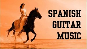 Spanish Guitar | Top 100 Rumba - Cha Cha Cha - Tango Romantic Guitar Instrumental Music