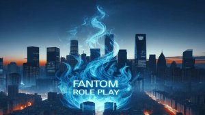 CRMP: Fantom RP | Мир новых возможностей| Разработка| Общение