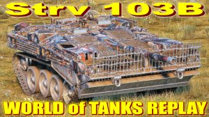 Strv 103B World of Tanks Replays [ 5 Kills 10,8K Damage ]