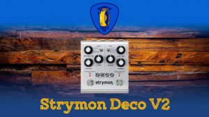 Обзор педали Deco V2 от компании Strymon