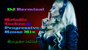 DJ Rerminal / Melodic Techno,Progressive House 2022 Mix /Мелодик Техно,Прогрессив Хаус Микс,#22 .mp4