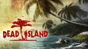 Зомбиапп на райском острове! Заканчиваем битву  в Dead Island вместе с Avtopilot161, и Илюхой #5