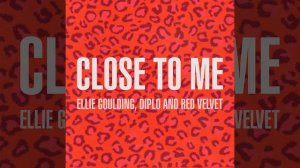 Close To Me (Red Velvet Remix)