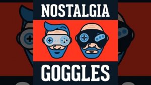 NOstalgia Goggles #17