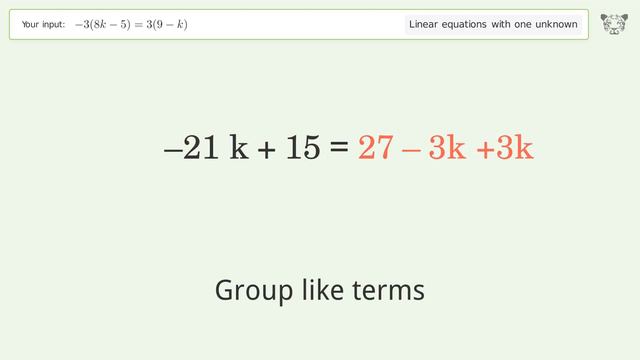 Solve -3(8k-5)=3(9-k): Linear Equation Video Solution | Tiger Algebra смотреть онлайн