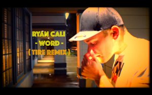 Ryan Cali - Word (Tire - Remix)