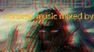 DISTURBED nonstop music hits (mixed by DJ jheCk24)