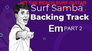 Surf Samba (This one is actually more Rockin') PART 2 Backing Track in Em