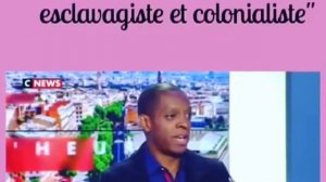 CLAUDY SIAR SUR CNEWS : " LA FRANCE FUT UN PAYS ESCLAVAGISTE ET COLONIALISTE ! "